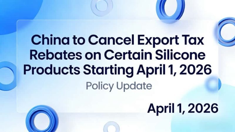 china to cancel export tax rebates on certain silicone products starting april 1, 2026